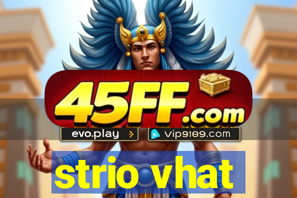 strio vhat